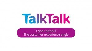 TalkTalk cyber-attacks customer experience angle